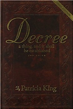 Decree: A Thing an it shall be established by Patricia King