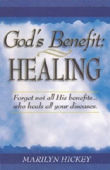 Gods Benefit: Healing By Marilyn Hickey