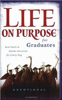 Life on Purpose Devotional for Graduates: Real Faith and Divine Direction for Every Day by Harrison House