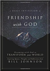 A Daily Invitation to Friendship with God: Dreaming With God to Transform Your World by Bill Johnson