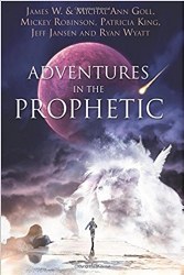 Adventures In The Phrophetic By James Goll