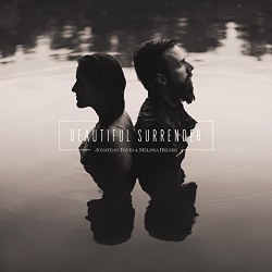 Beautiful Surrender by Jonathan and Melissa Helser