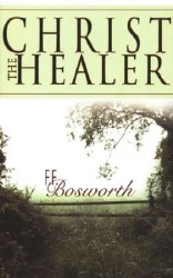 Christ the Healer by F.F. Bosworth