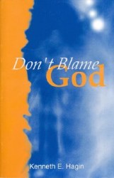 Don't Blame God by Kenneth Hagin