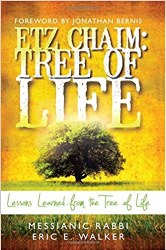 Etz Chaim: Tree of Life: Lessons Learned from the Tree of Life by Eric Walker