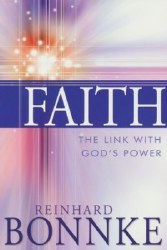 Faith: The Link with God's Power by Reinhard Bonnke