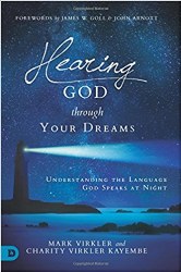 Hearing God Through Your Dreams: Understanding the Language God Speaks at Night by Dr. Mark Virkler