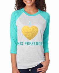 I Love His Presence w/gold Heart, Raglin sleeve, Heather/Teal, Ladies SM