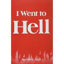 I went to Hell by Kenneth Hagin
