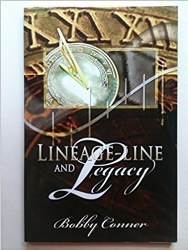 Lineage-Line and Legacy By Bobby Conner