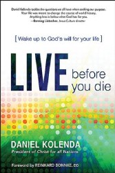 Live Before You Die: Wake Up to God's Will for Your Life by Daniel Kolenda