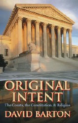 Original Intent: The Courts, the Constitution & Religion by David Bartion