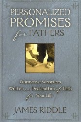 Personalized Promises for Fathers by James Riddle