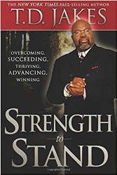 Strenght To Stand By T.D.. Jakes