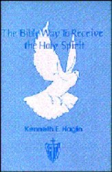 The Bible way to receive the holy spirit by Kenneth Hagin