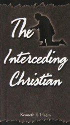 The Interceding Christian by Kenneth Hagin