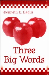 Three Big Words by Kenneth Hagin