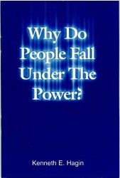 Why Do People Fall Under The Power By kenneth Hagin