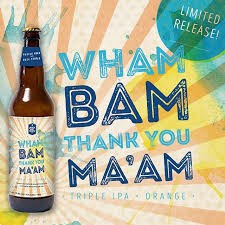 Wham Bam Thnk You Ma'am - 22oz