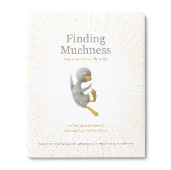 Finding Muchness - How To Add More Life To Life