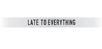Embracelet Late To Everything