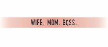 Embracelet Wife. Mom. Boss.