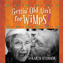 Gettin' Old Ain't For Wimps