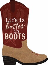 Life Is Better In Boots Wood Decor