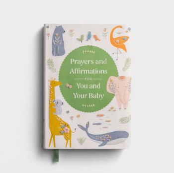 Prayers &amp; Affirmations for You &amp; Your Baby