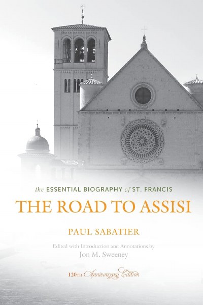 Road to Assisi Essential Biography of St Francis