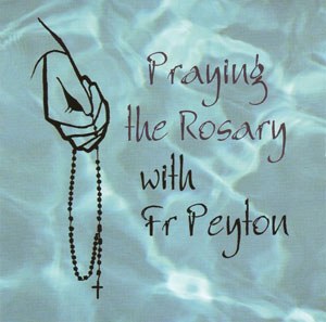 Praying the Rosary with Fr Peyton CD