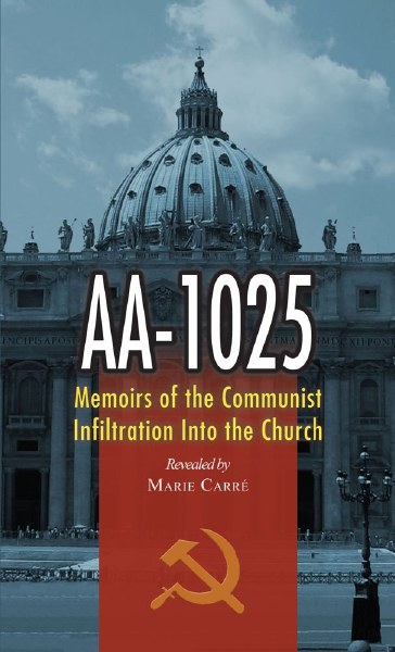 Aa-1025: The Memoirs of a Communist's infiltration in to the Church.