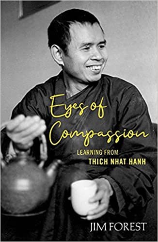 Eyes of Compassion Learning from Thich Nhat Hanh