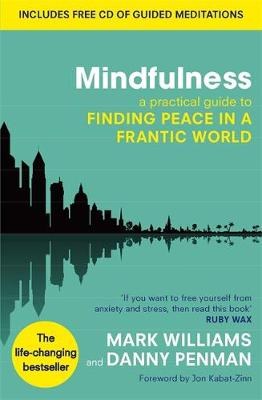 Mindfulness: A Practical Guide to Finding Peace in a Frantic World