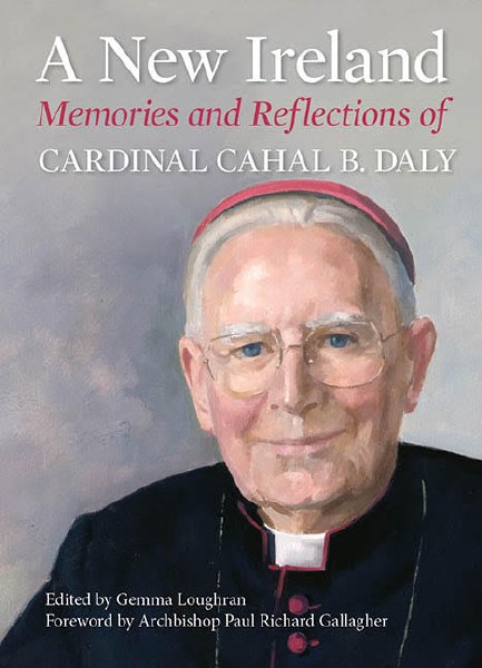 A New Ireland Memories Reflections Cardinal Daly