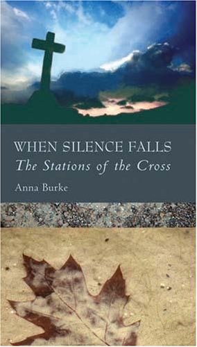 When Silence Falls: The Stations of the Cross