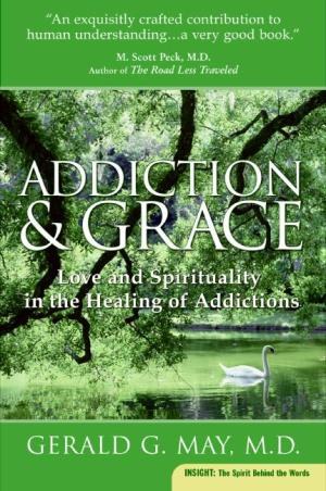 Addiction and Grace: Love and Spirituality