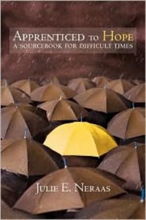 Apprenticed to Hope: A Sourcebook for Difficult Ti