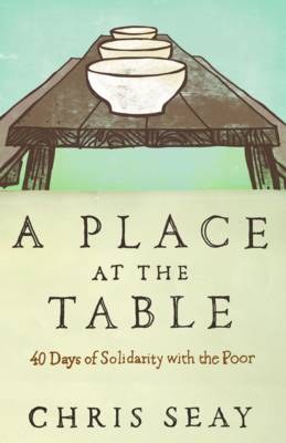 A Place at the Table: 40 Days with the Poor