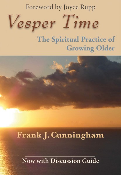 Vesper Time: The Spiritual Practice of Growing Older (With Discussion Guide)