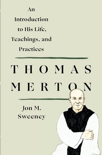 Thomas Merton An Introduction to His Life, Teachin