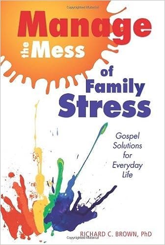 Manage the Mess of Family Stress: Gospel: Gospel Solutions for Everyday Life