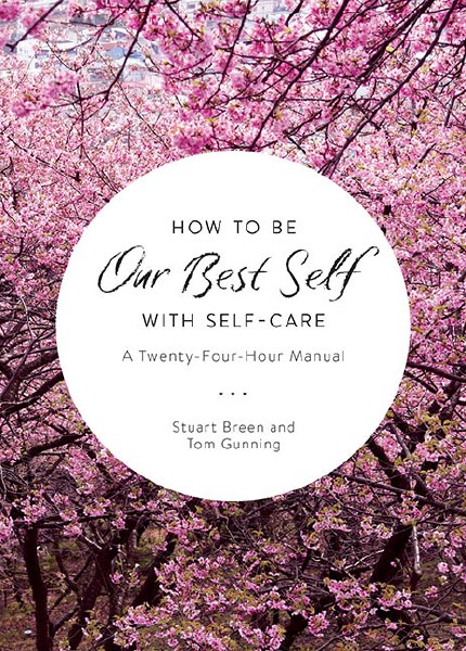 How to be our Best Self with Sef-Care: A twenty-four hour manual