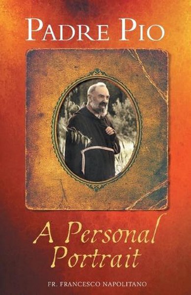 Padre Pio: A Personal Portrait