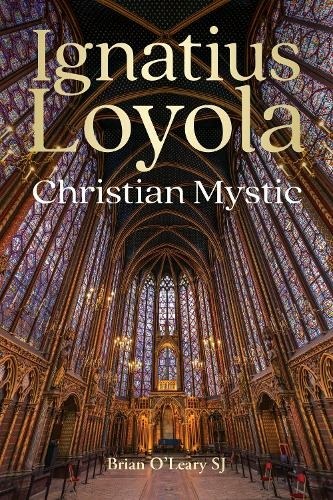 Ignatuis Loyola: Christian Mystic