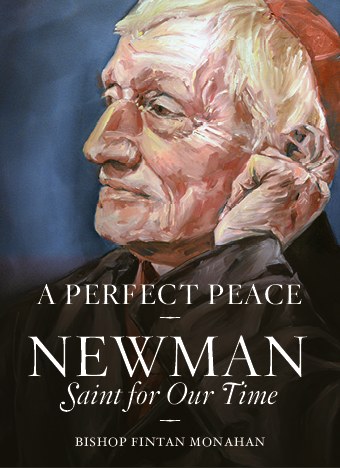 A Perfect Peace: Newman Saint for our Time