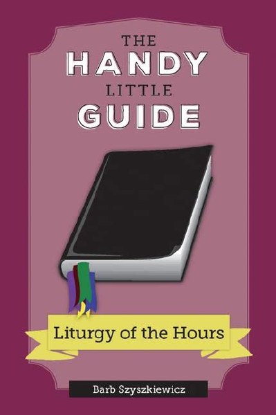 The Handy Little Guide to the Liturgy of the Hours