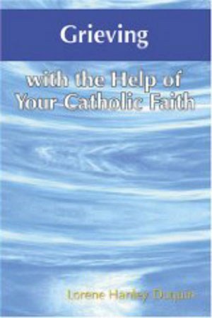 Grieving with the Help of Your Catholic Faith