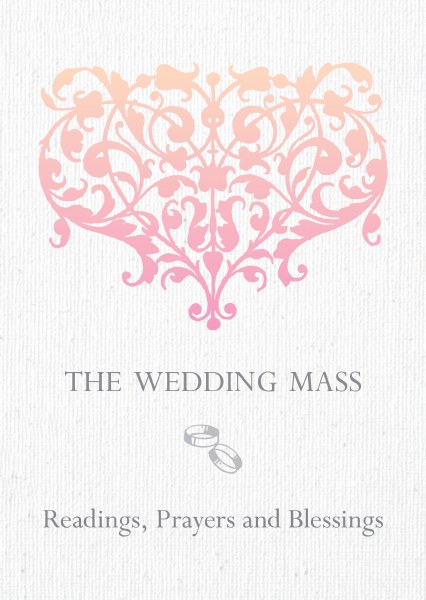 The Wedding Mass: Readings, Prayers and Blessings