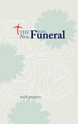 The New Funeral Book: Funeral Mass with Prayers